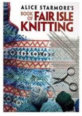 Alice Starmore's Book of Fairisle Knitting