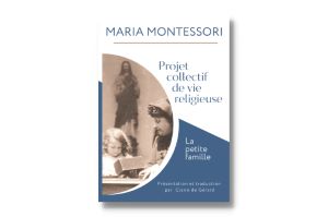Projet collectif de vie religieuse Maria Montessori