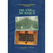 Philharmonie La Lorraine d'Hayange - 150 ans de musique