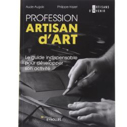 Livre "Profession Artisan d'Art" - Aude Augais et Philippe Hazet